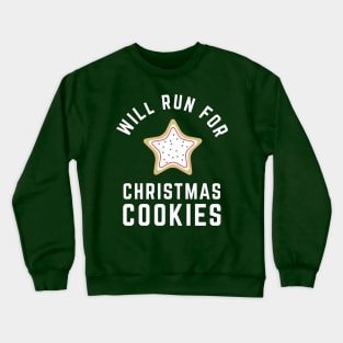 Will Run For Cookies Christmas Cookies Christmas Running Crewneck Sweatshirt